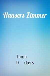 Hausers Zimmer
