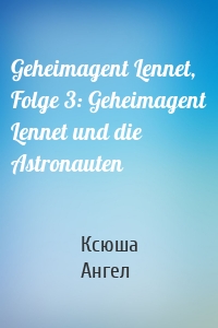 Geheimagent Lennet, Folge 3: Geheimagent Lennet und die Astronauten