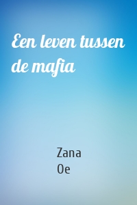 Een leven tussen de mafia
