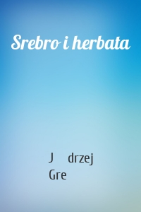 Srebro i herbata