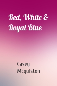 Red, White & Royal Blue