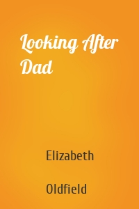 Looking After Dad