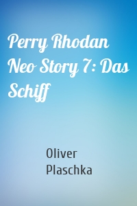 Perry Rhodan Neo Story 7: Das Schiff