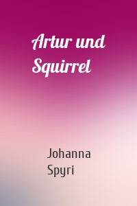 Artur und Squirrel