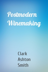 Postmodern Winemaking