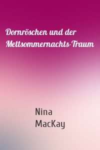 Dornröschen und der Mettsommernachts-Traum