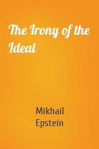 The Irony of the Ideal
