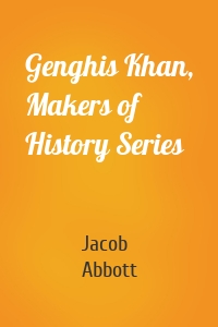 Genghis Khan, Makers of History Series