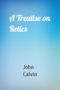 A Treatise on Relics