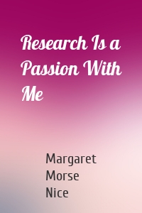 Research Is a Passion With Me