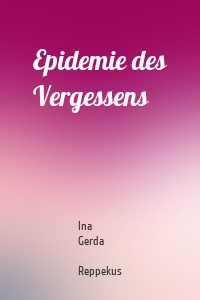Epidemie des Vergessens