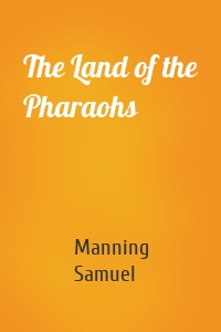 The Land of the Pharaohs