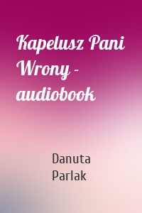 Kapelusz Pani Wrony - audiobook