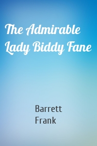 The Admirable Lady Biddy Fane