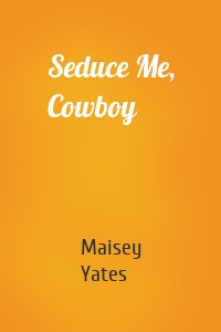 Seduce Me, Cowboy