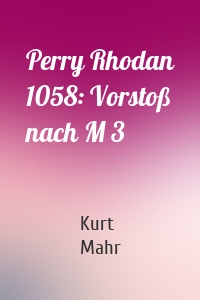 Perry Rhodan 1058: Vorstoß nach M 3