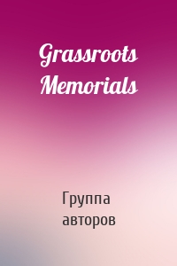 Grassroots Memorials