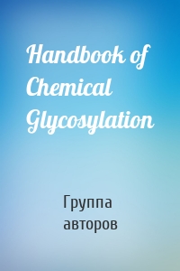 Handbook of Chemical Glycosylation