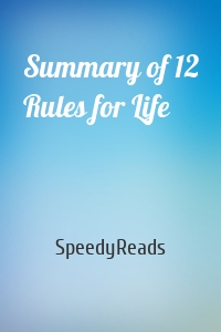 Summary of 12 Rules for Life