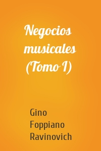 Negocios musicales (Tomo I)