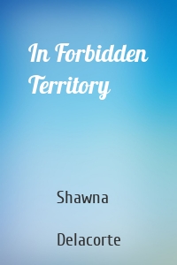 In Forbidden Territory