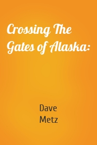 Crossing The Gates of Alaska: