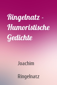 Ringelnatz - Humoristische Gedichte