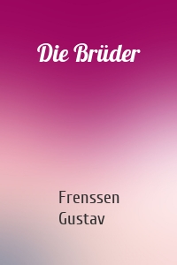 Die Brüder