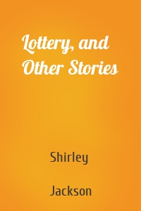 Lottery, and Other Stories