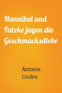 Hannibal und Fatzke jagen die Geschmacksdiebe