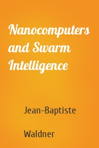 Nanocomputers and Swarm Intelligence