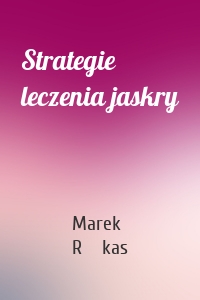 Strategie leczenia jaskry