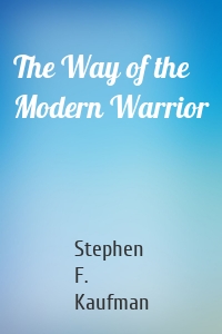 The Way of the Modern Warrior