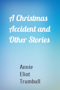 A Christmas Accident and Other Stories