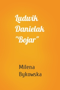 Ludwik Danielak "Bojar"