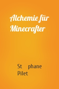 Alchemie für Minecrafter