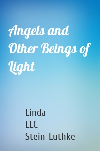 Angels and Other Beings of Light