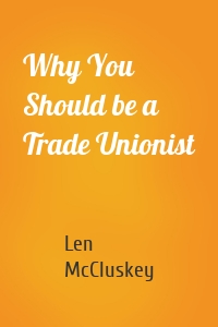 Why You Should be a Trade Unionist