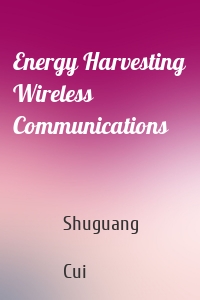 Energy Harvesting Wireless Communications