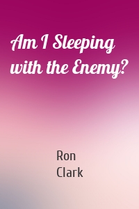 Am I Sleeping with the Enemy?