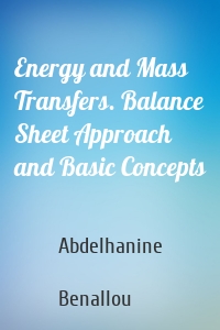 Energy and Mass Transfers. Balance Sheet Approach and Basic Concepts