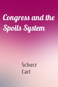 Congress and the Spoils System