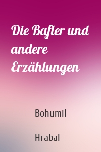 Die Bafler und andere Erzählungen