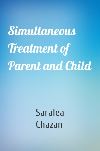 Simultaneous Treatment of Parent and Child