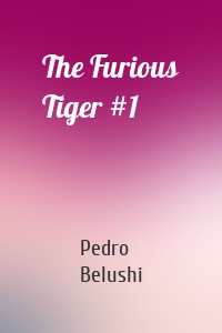 The Furious Tiger #1