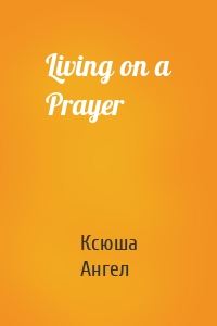 Living on a Prayer