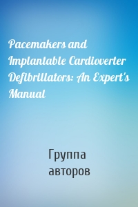 Pacemakers and Implantable Cardioverter Defibrillators: An Expert's Manual