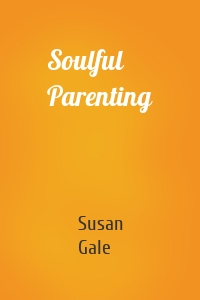 Soulful Parenting