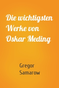 Die wichtigsten Werke von Oskar Meding