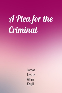 A Plea for the Criminal